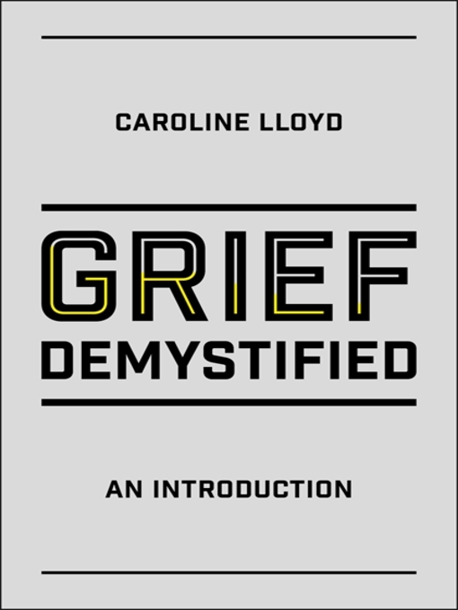 Title details for Grief Demystified by Caroline Lloyd - Available
